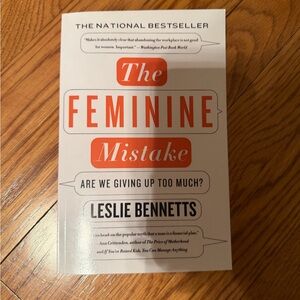 The Feminine Mistake by Leslie Bennetts - White & Orange Paperback